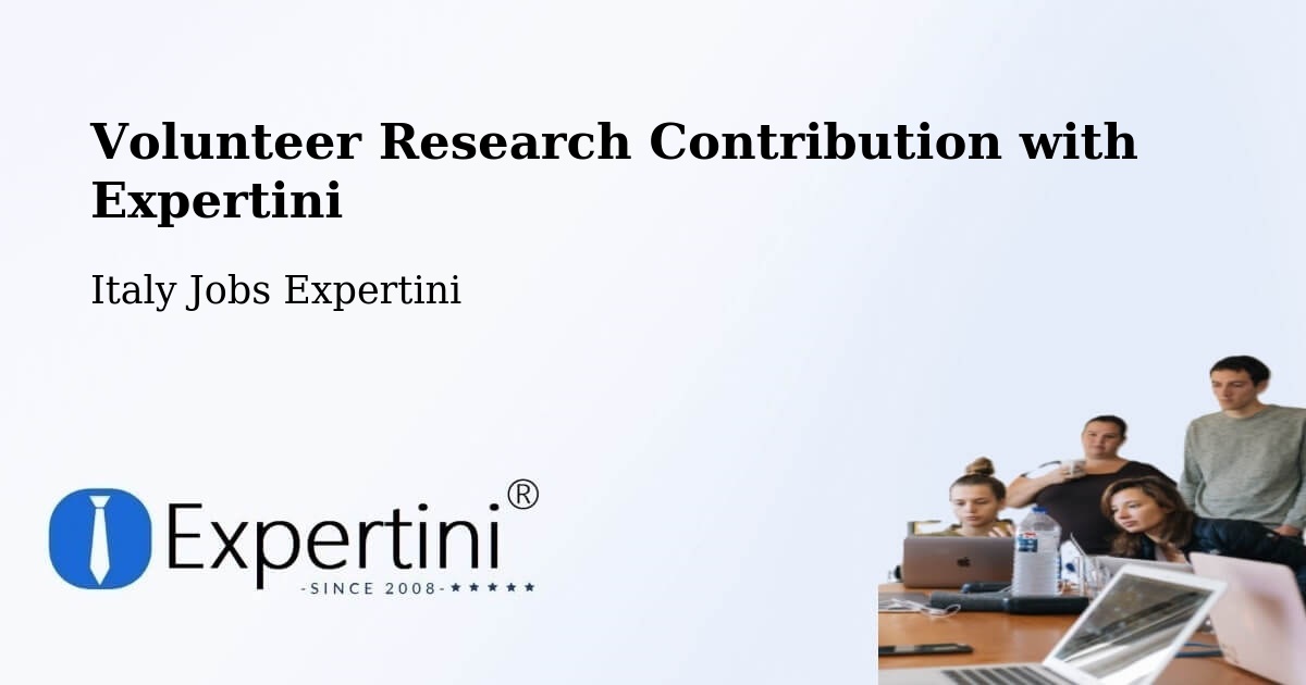 Volunteer Research Contribution Program – Rive - Italy Jobs Expertini